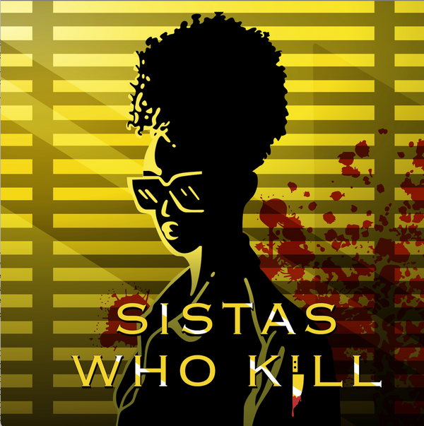 Sistas Who Kill