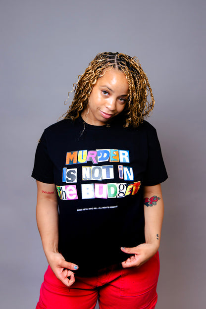 Murder Is Not In The Budget T-Shirt